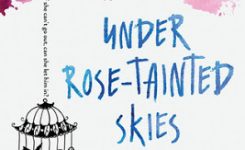 ARC Review: Under Rose-Tainted Skies by Louise Gornall