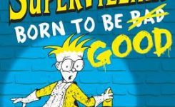Book Review: How to Be a Supervillain: Born to Be Good by Michael Fry