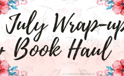 July Wrap-up + Book Haul!