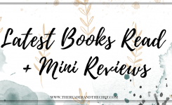 Latest Books Read + Mini Reviews!