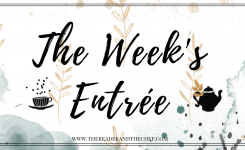 The Week’s Entrée #216
