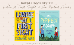 Double Book Review: Loathe at First Sight & The Perfect Escape by Suzanne Park