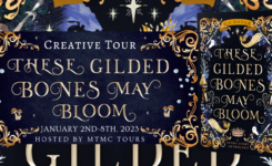 Creative Blog Tour: These Gilded Bones May Bloom (Book Review, Ambience Playlist + Intl Giveaway!)